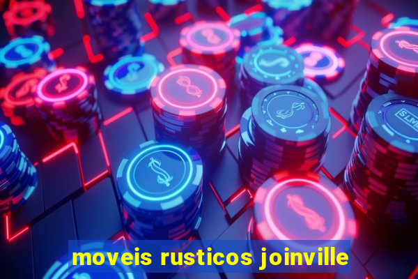 moveis rusticos joinville